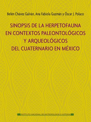 cover image of Sinópsis de la herpetofauna en contextos paleontológicos y arqueológicos del cuaternario en México